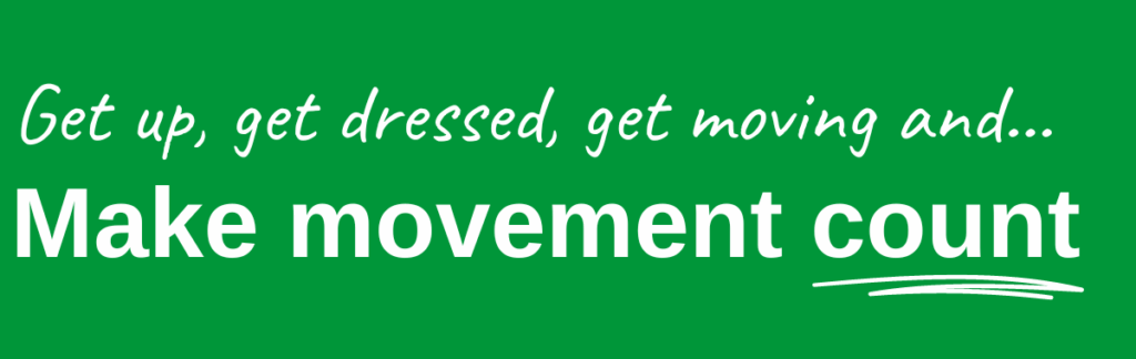 Make movement count