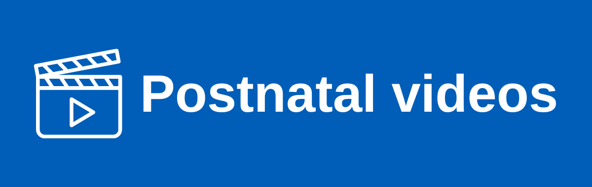 Postnatal videos